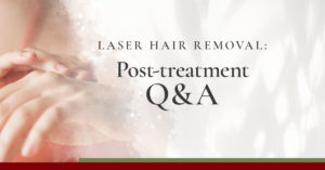 February special! Take up to $50 off laser hair removal Laser Hair Removal: Post-treatment Q&A