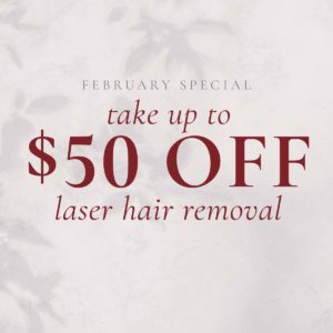 February special! Take up to $50 off laser hair removal February Special: Take up to $50 OFF laser hair removal