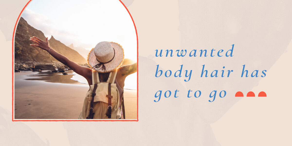 SOUTHGATE_SKIN_CENTER_1200x628_LASER_HAIR image: Rear shot of a dark-skinned woman, wearing a backpack and sunhat, facing a sun-splashed beach with tattooed arms outspread to embrace it. The beach features mountainous terrain in the background. Text reads: "unwanted body hair has got to go."